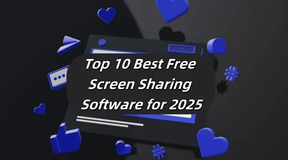 Top 10 Best Free Screen Sharing Software 