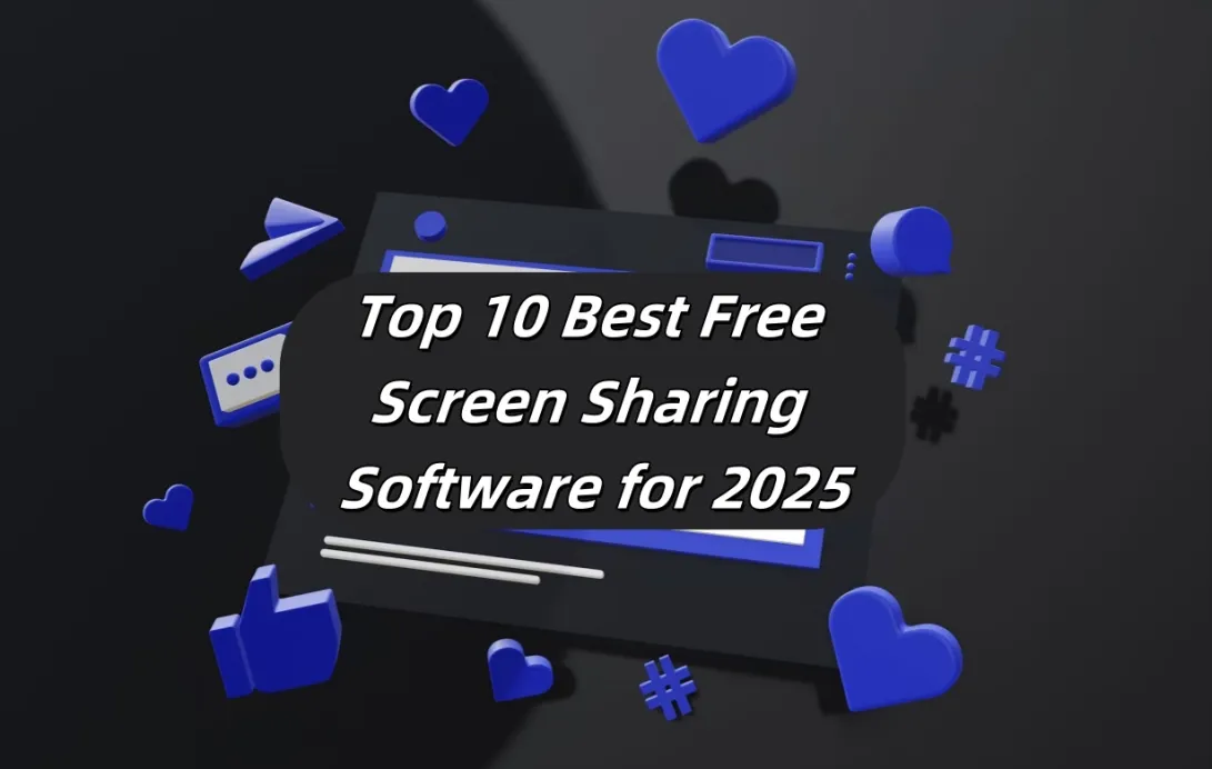 Top 10 Best Free Screen Sharing Software for 2025