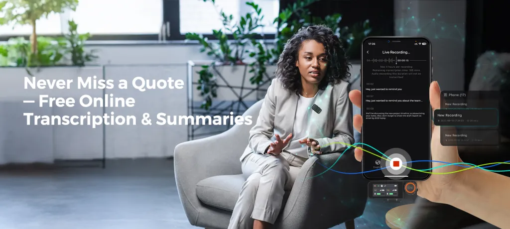 Capture every word in real time, and turn recordings into ready-to-use article drafts instantly.