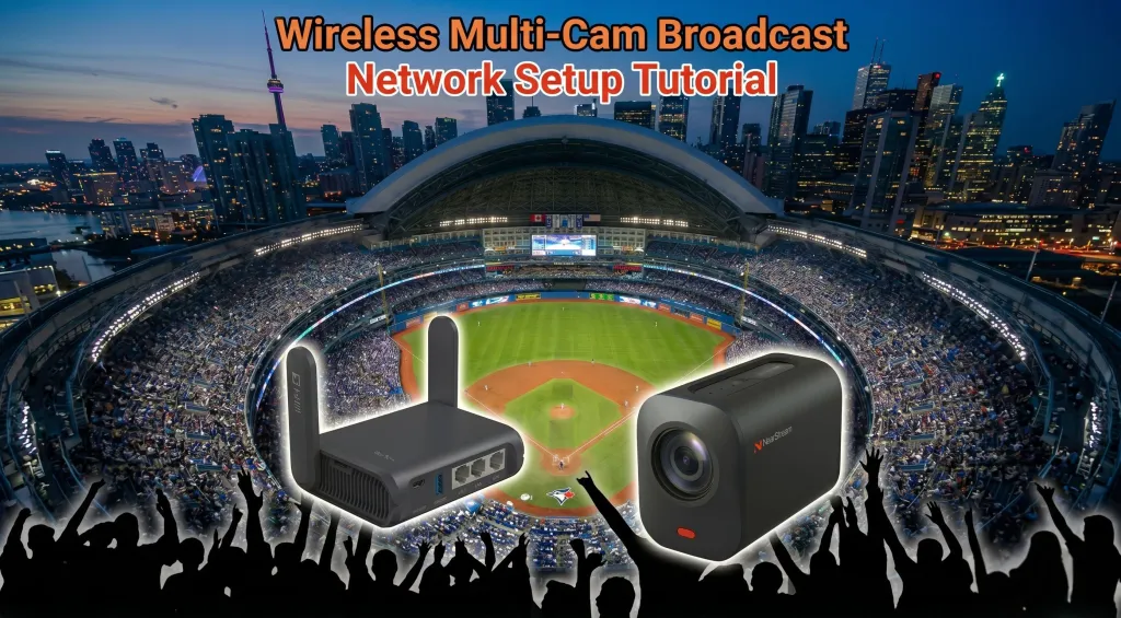 wireless multi-cam broadcast network setup tutorial