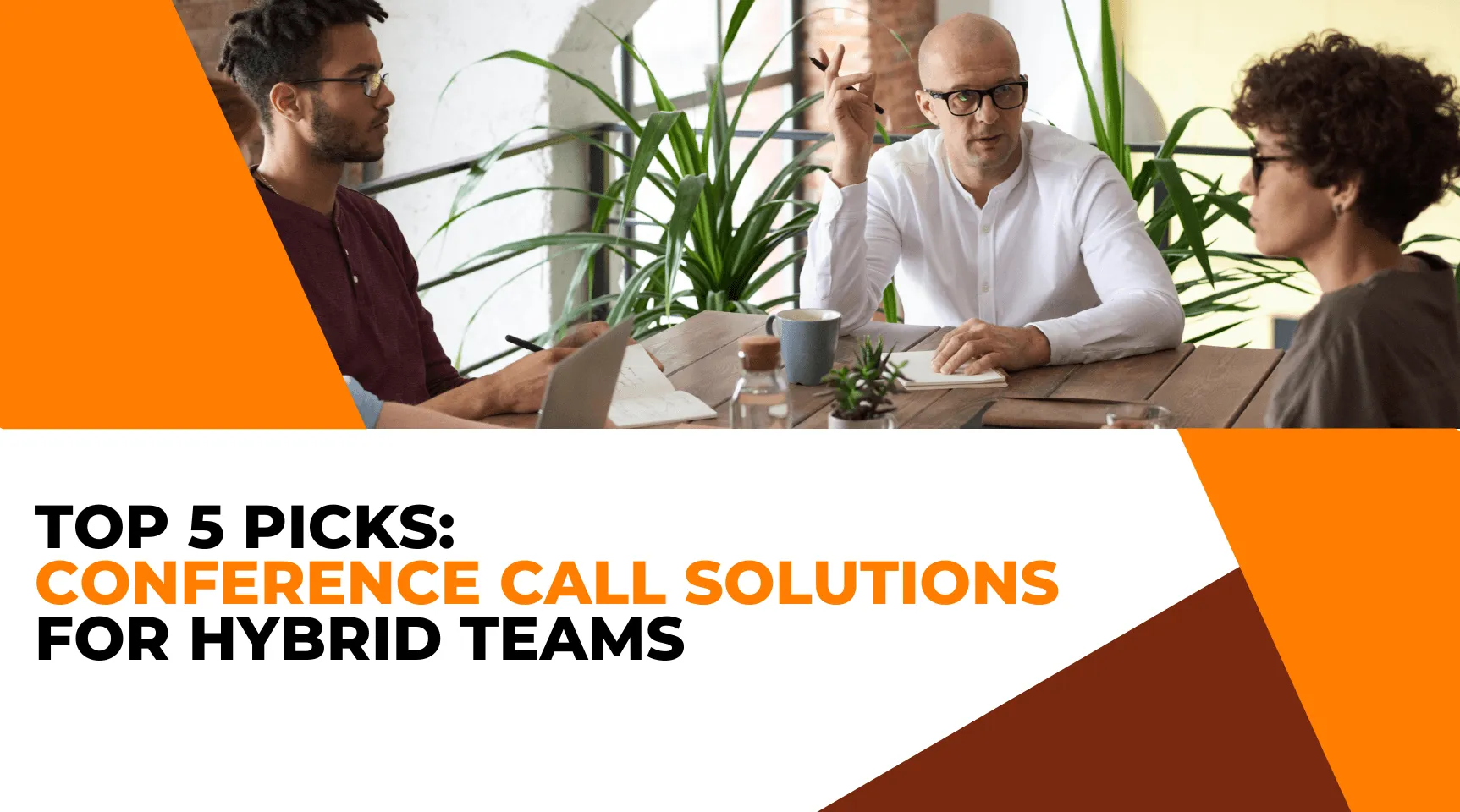 Top 5 Picks: Best Conference Call Solutions for Hybrid Teams.png