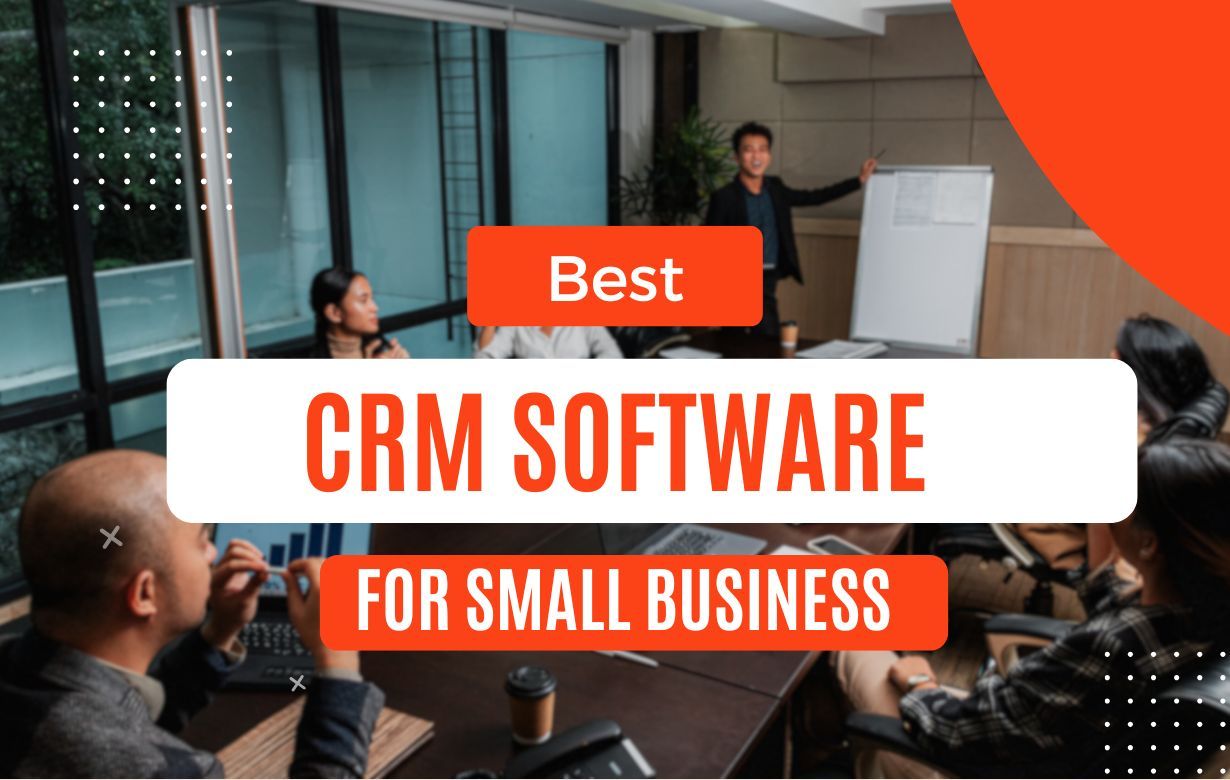 Best CRM Software for Small Businesses in 2025 | Top 6 Picks