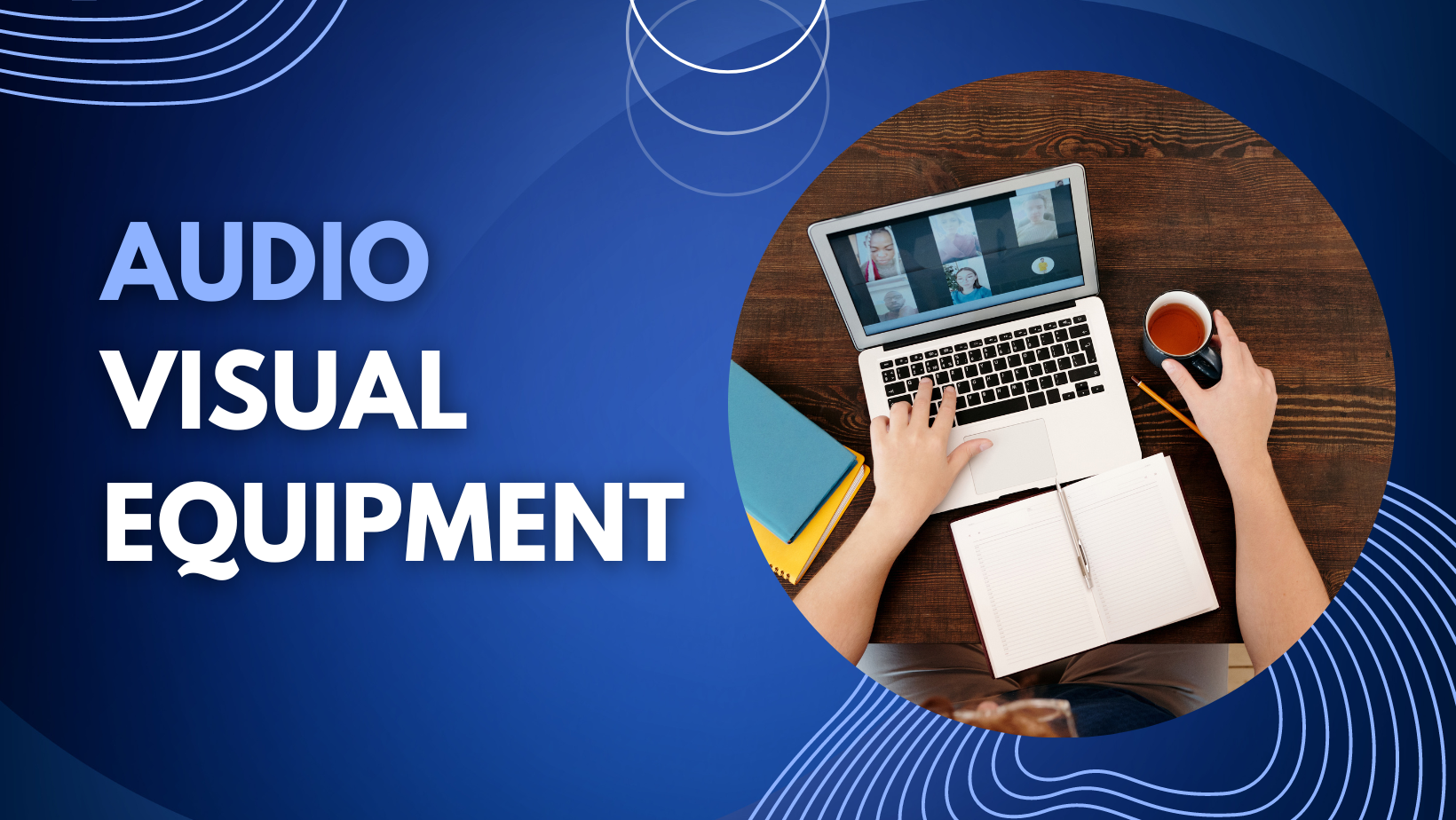Quality Audio Visual Equipment Is The Key To Flawless Video Calls
