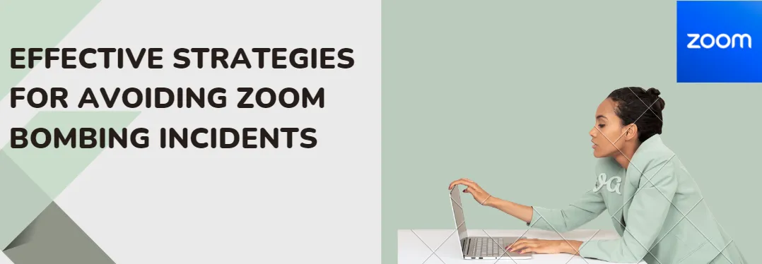 Effective Strategies for Avoiding Zoom Bombing Incidents