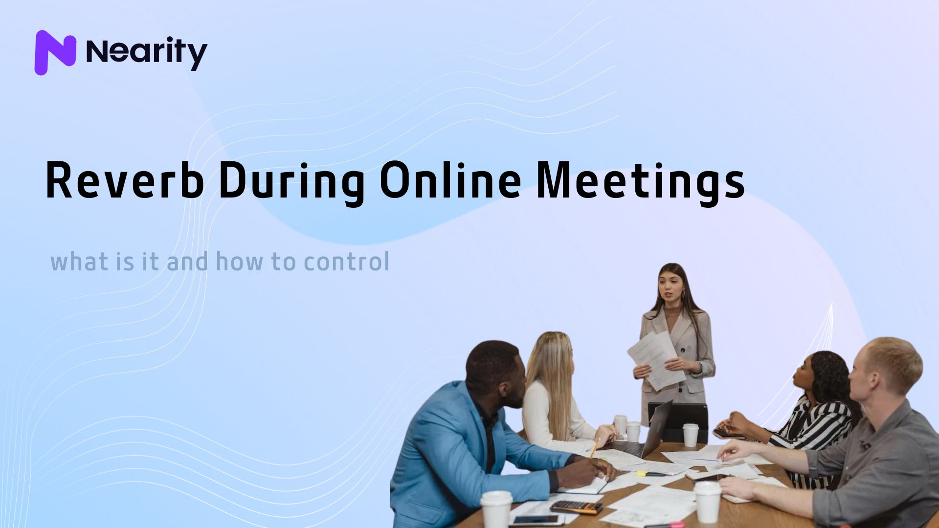Understanding and Controlling Reverb During Online Meetings