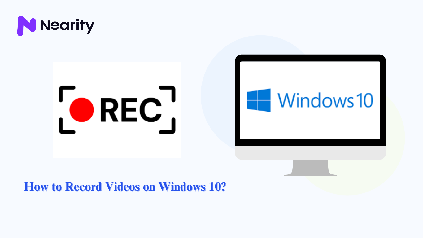 How to Record Videos on Windows 10?