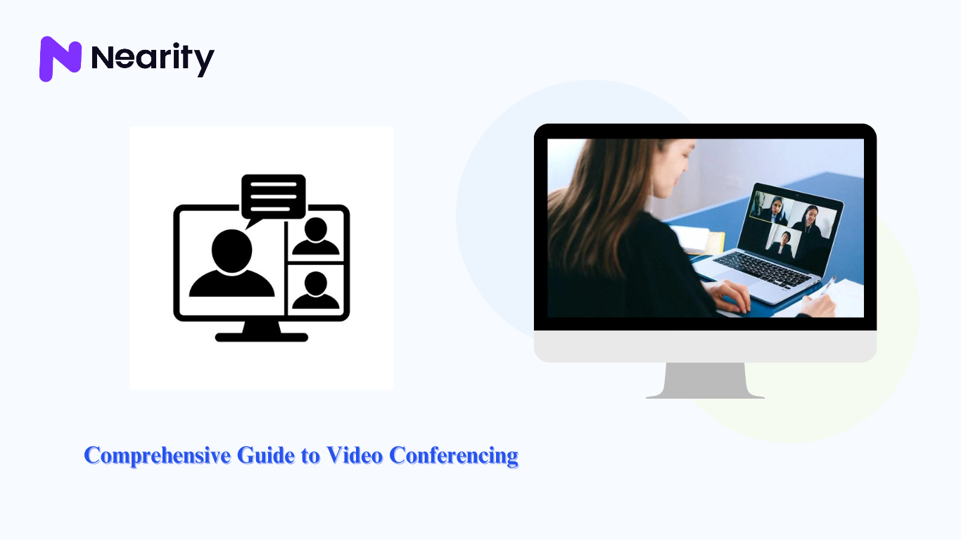 Comprehensive Guide to Video Conferencing