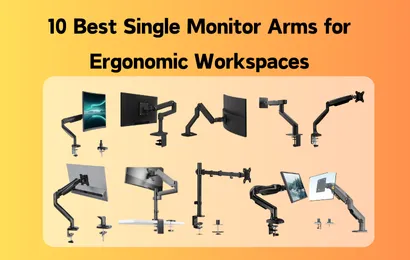 The 10 Best Single Monitor Arms for Ergonomic Workspaces