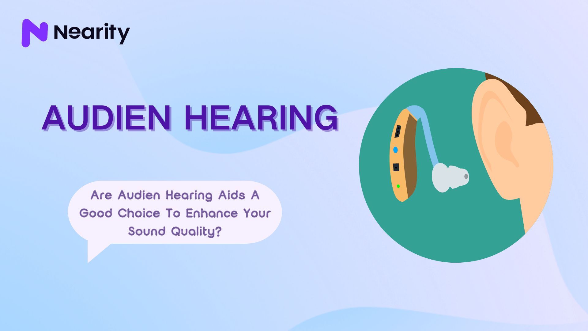 Are Audien Hearing Aids A Good Choice To Enhance Your Sound Quality?