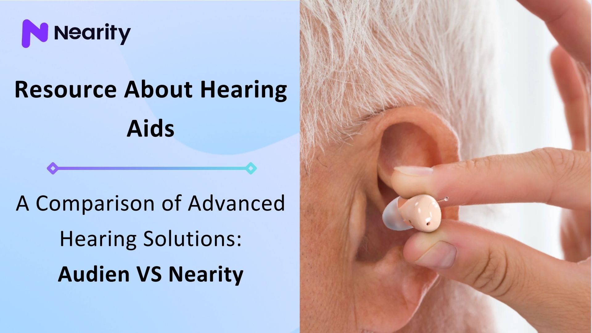 A Comparison of Advanced Hearing Solutions: Audien VS Nearity