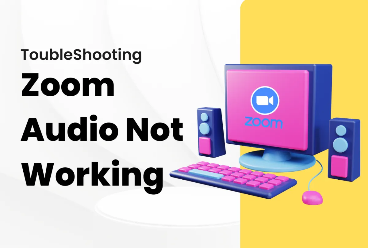 Zoom Audio Not Working: Troubleshooting Guide With Four Simple Steps